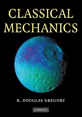 Classical Mechanics - R. Douglas Gregory