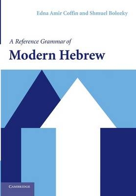 A Reference Grammar of Modern Hebrew - Edna Amir Coffin, Shmuel Bolozky