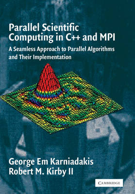 Parallel Scientific Computing in C++ and MPI - George Em Karniadakis, Robert M. Kirby II