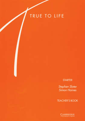 True to Life Starter Teacher's book - Stephen Slater, Simon Haines
