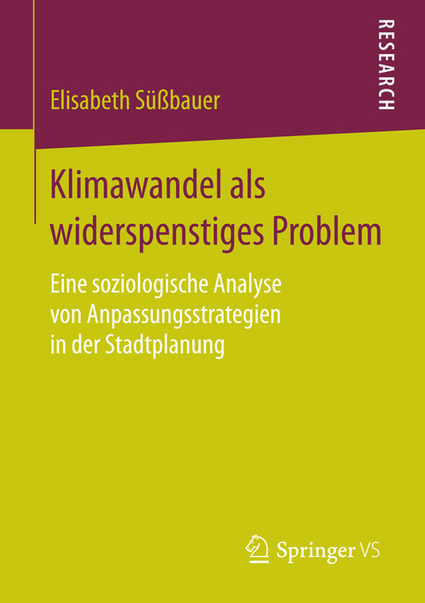 Klimawandel als widerspenstiges Problem -  Elisabeth Süßbauer