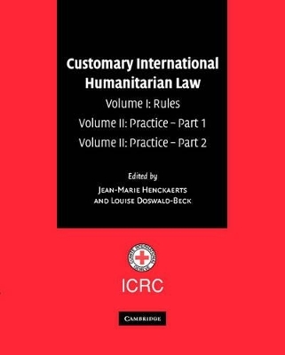Customary International Humanitarian Law 3 Volume Set - 