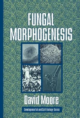 Fungal Morphogenesis - David Moore