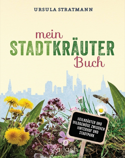 Mein Stadt-Kr&auml;uter-Buch - Ursula Stratmann