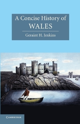 A Concise History of Wales - Geraint H. Jenkins