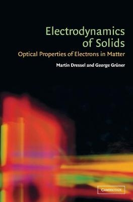 Electrodynamics of Solids - Martin Dressel, George Gr&uuml;ner