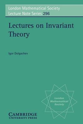 Lectures on Invariant Theory - Igor Dolgachev