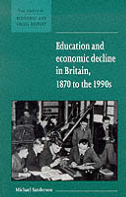 Education and Economic Decline in Britain, 1870 to the 1990s