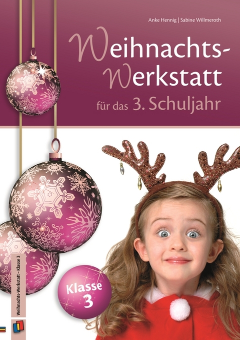 Die Weihnachts-Werkstatt f&uuml;r das 3. Schuljahr - Anke Hennig, Sabine Willmeroth
