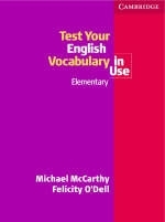Test Your English Vocabulary in Use: Elementary - Michael McCarthy, Felicity O'Dell