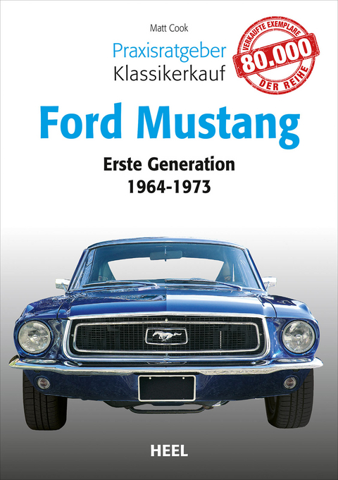 Praxisratgeber Klassikerkauf: Ford Mustang - Matt Cook,  Matt Cook
