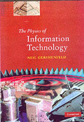 The Physics of Information Technology - Neil Gershenfeld