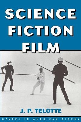 Science Fiction Film - J. P. Telotte