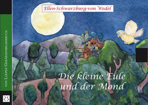 Die kleine Eule und der Mond - Ellen Schwarzburg-von Wedel