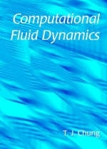 Computational Fluid Dynamics - T. J. Chung