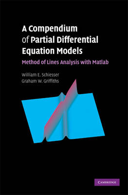 A Compendium of Partial Differential Equation Models - William E. Schiesser, Graham W. Griffiths