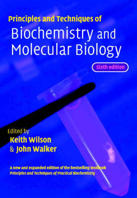 Principles and Techniques of Biochemistry and Molecular Biology - 