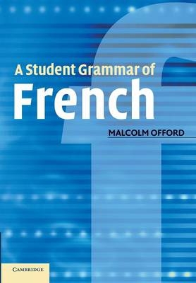 A Student Grammar of French - Malcolm Offord