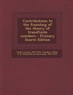 Contributions to the Founding of the Theory of Transfinite Numbers - Georg Cantor, Philip Edward Bertrand Jourdain