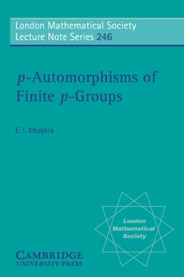 p-Automorphisms of Finite p-Groups - Evgenii I. Khukhro