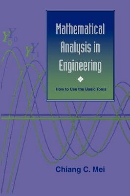 Mathematical Analysis in Engineering - Chiang C. Mei