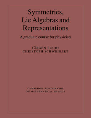 Symmetries, Lie Algebras and Representations - J&uuml;rgen Fuchs, Christoph Schweigert