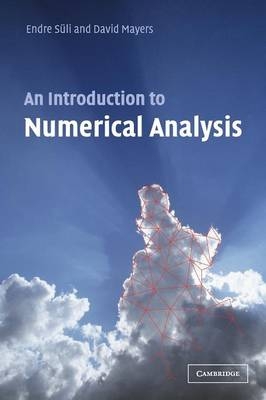 An Introduction to Numerical Analysis - Endre S&uuml;li, David F. Mayers