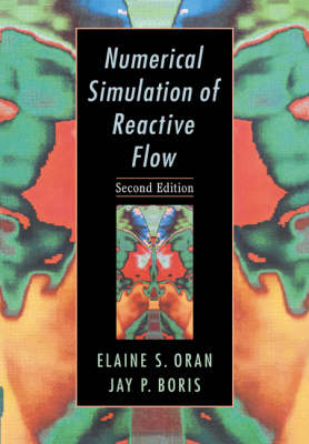 Numerical Simulation of Reactive Flow - Elaine S. Oran, Jay P. Boris