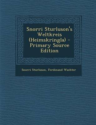 Snorri Sturluson's Weltkreis (Heimskringla) - Snorri Sturluson, Ferdinand Wachter