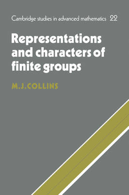 Representations and Characters of Finite Groups - M. J. Collins