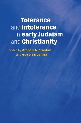 Tolerance and Intolerance in Early Judaism and Christianity - 