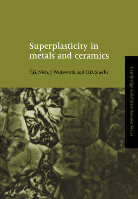 Superplasticity in Metals and Ceramics - T. G. Nieh, J. Wadsworth, O. D. Sherby