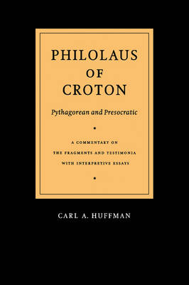 Philolaus of Croton: Pythagorean and Presocratic -  Philolaus