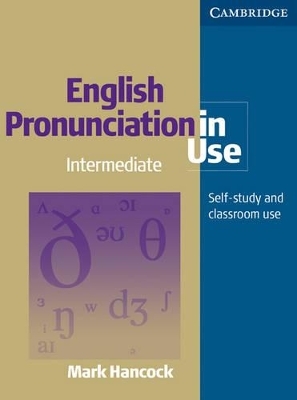English Pronunciation in Use Pack Intermediate with Audio CDs - Mark Hancock