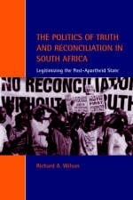 The Politics of Truth and Reconciliation in South Africa