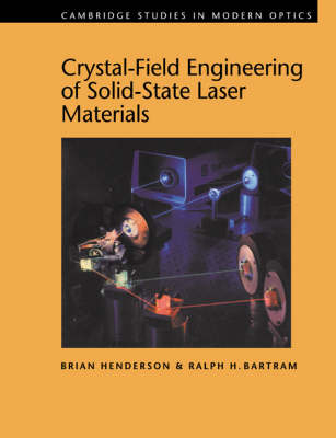 Crystal-Field Engineering of Solid-State Laser Materials - Brian Henderson, Ralph H. Bartram