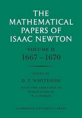 The Mathematical Papers of Isaac Newton: Volume 2, 1667-1670
