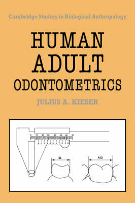 Human Adult Odontometrics - Julius A. Kieser