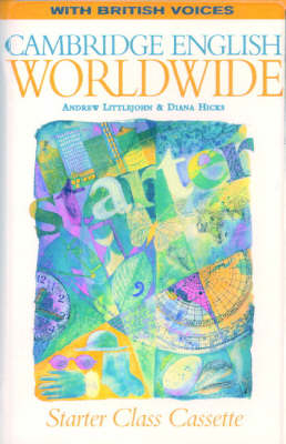 Cambridge English Worldwide Starter Class Cassette (British Voices) - Andrew Littlejohn, Diana Hicks