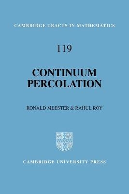 Continuum Percolation - Ronald Meester, Rahul Roy