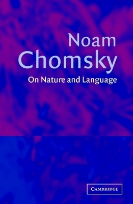 On Nature and Language - Noam Chomsky