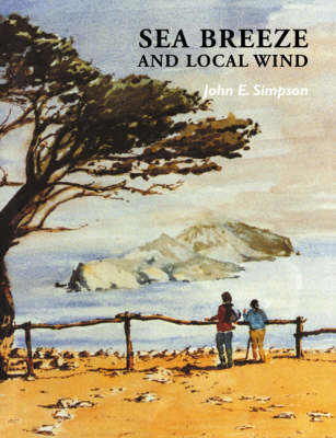 Sea Breeze and Local Winds - John E. Simpson