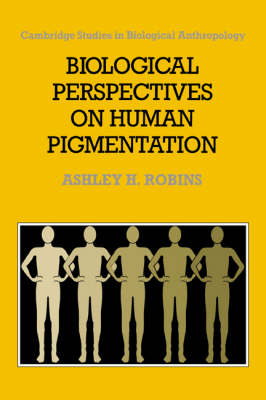 Biological Perspectives on Human Pigmentation - Ashley H. Robins