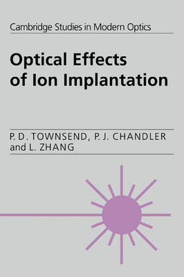Optical Effects of Ion Implantation - P. D. Townsend, P. J. Chandler, L. Zhang
