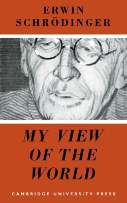 My View of the World - Erwin Schr&ouml;dinger