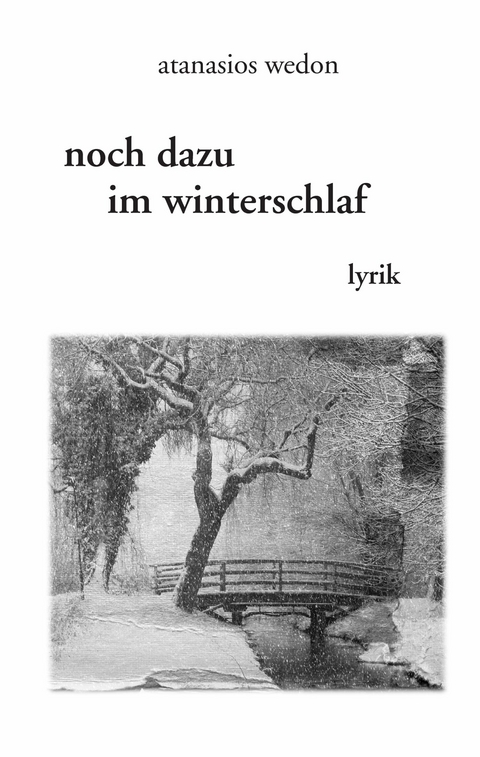 Noch dazu im Winterschlaf - Atanasios Wedon