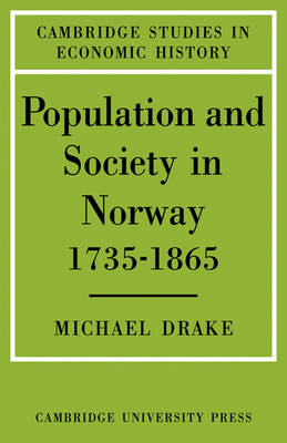 Population and Society in Norway 1735&ndash;1865 - Michael Drake