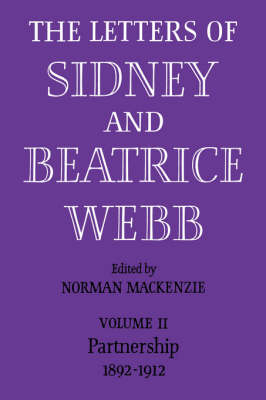 The Letters of Sidney and Beatrice Webb: Volume 2, Partnership 1892&ndash;1912 -  Webb