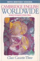 Cambridge English Worldwide 3 Class Cassette (British Voices) - Andrew Littlejohn, Diana Hicks