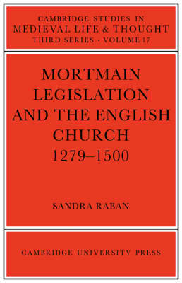 Mortmain Legislation and the English Church 1279–1500